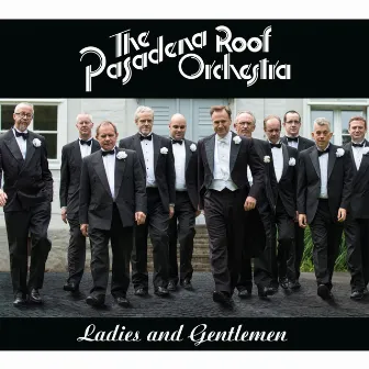 Ladies and Gentlemen by The Pasadena Roof Orchestra