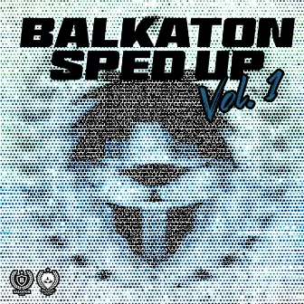 Balkaton Sped Up (Vol. 1) by Speed Radio Balkans