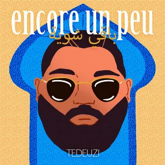 Encore un peu by Tedeuzi