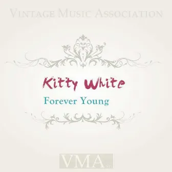 Forever Young by Kitty White