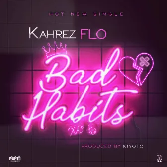 Bad Habits by Kah’Rez Flo