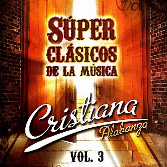 Súper Clásicos De La Música Cristiana (Vol. 3) by La Red Ministerios