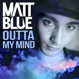 Outta My Mind by Matt Blue