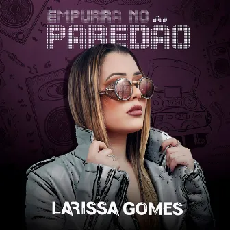 Empurra no Paredão by Larissa Gomes