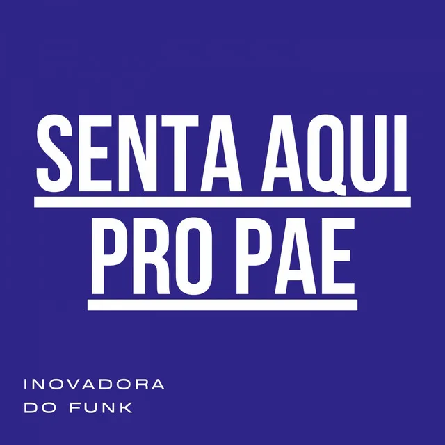 Senta Aqui pro Pae