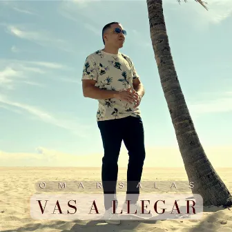 Vas a Llegar by Omar Salas