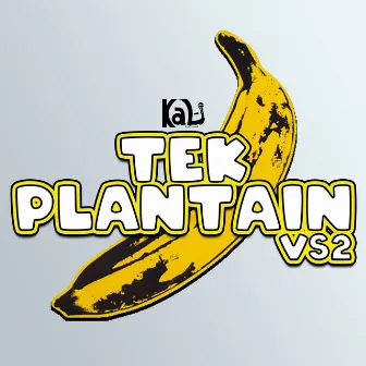 Tek Plantain Vs2 by Kal-i