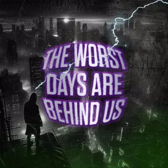 the worst days are behind us by Sy Woodz