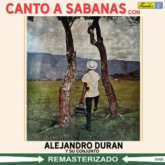 Canto a Sabanas con (Remasterizado) by Alejandro Duran Y Su Conjunto