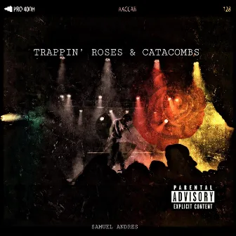 Trappin' Roses & Catacombs by Samuel Andres