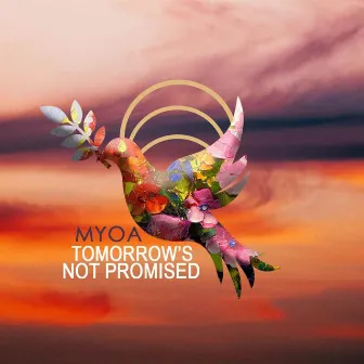 Tomorrow's Not Promised by Myoa