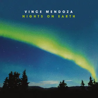 Nights on Earth by Vince Mendoza