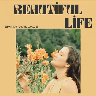 Beautiful Life by Emma Wallace