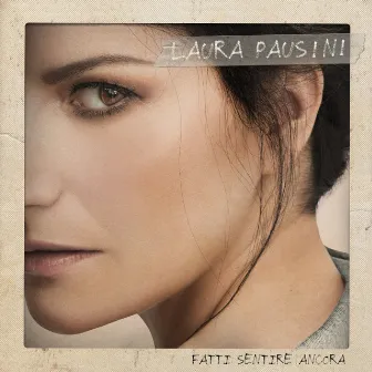 Fatti sentire ancora by Laura Pausini