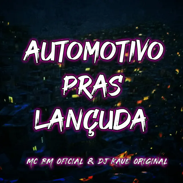 Automotivo Pras Lançuda