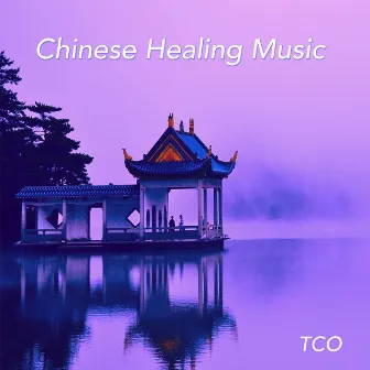 Chinese Healing Music by TCO