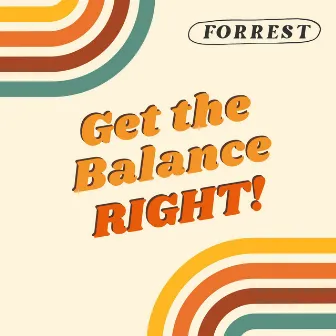 Get the Balance Right! by Forrest