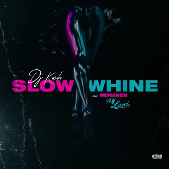 Slow Whine by DJ Kash