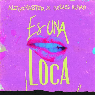 Es una Loca by Jesus Henao