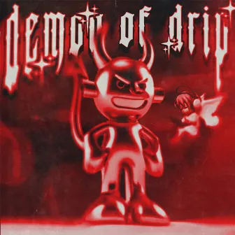 Demon of Drip by Young Freezze