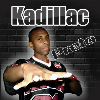 Kadillac Preto by Kadillac