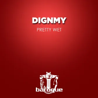 Pretty Wet by Dignmy