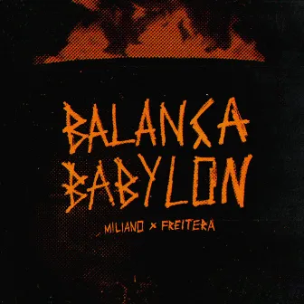 Balança Babylon by Miliano