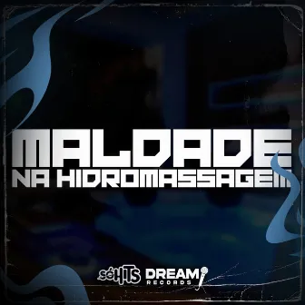 Maldade Na Hidromassagem by MC HK DA 7