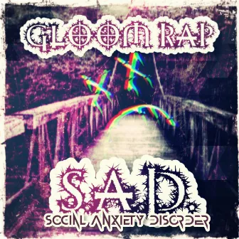 S.A.D. by Gloom Rap