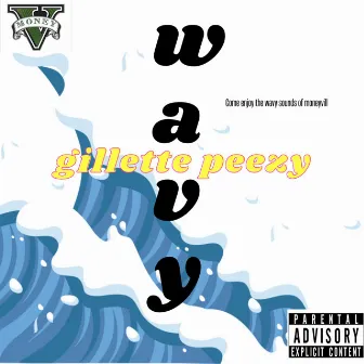 Wavy by Gillette Peezy