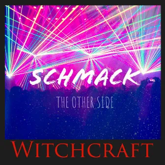 Witchcraft by SCHMACK