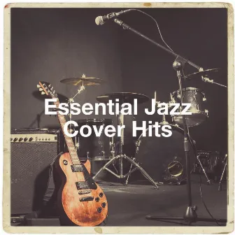 Essential Jazz Cover Hits by 