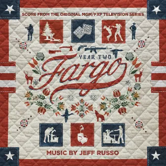 Fargo Year 2 (Score from the Original MGM / FXP Television Series) by Jeff Russo