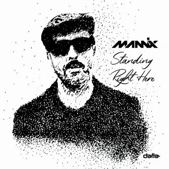 Standing Right Here by Mannix