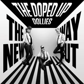 The New Way Out by The Doped up Dollies