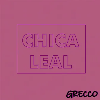 Chica Leal by Grecco