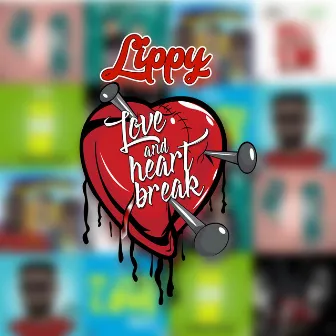 Love and Heartbreak by Lippy