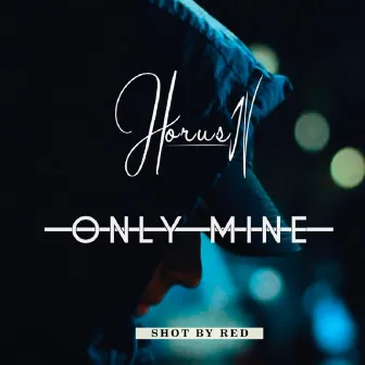 Only Mine by Horusito