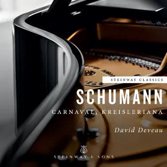 Schumann: Carnaval, Op. 9 & Kreisleriana, Op. 16 by David Deveau