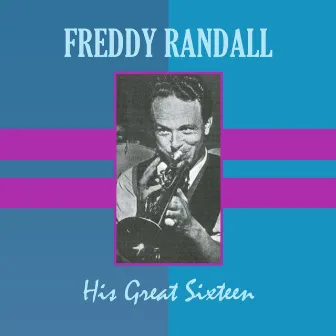 His Great Sixteen by Freddy Randall