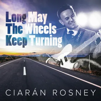 Long May the Wheels Keep Turning by Ciarán Rosney