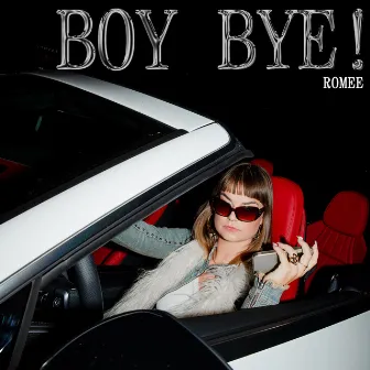 BOY BYE! by ROMEE