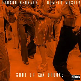 Shut up and Groove by Romero Mosley