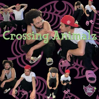 Crossing Animalz by Rebel Status