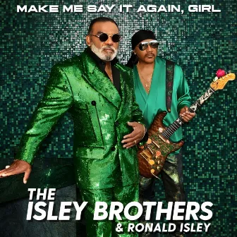 Make Me Say It Again, Girl by Ronald Isley