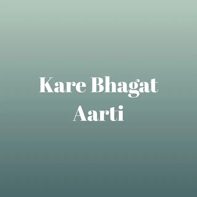 Kare Bhagat Aarti