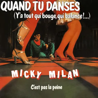 Quand tu danses - C'est pas la peine (Expanded Edition) by Micky Milan