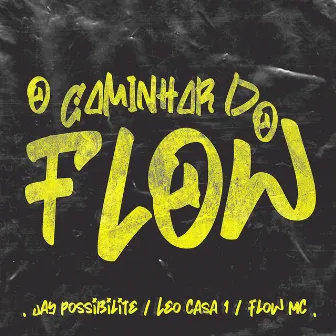 Caminhar do Flow by Jay Possibilite