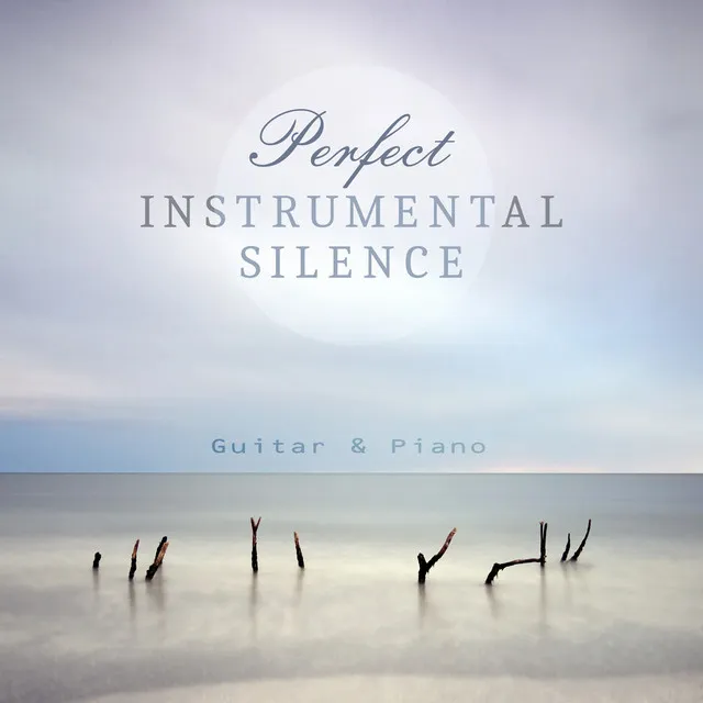 Perfect Instrumental Silence: Guitar & Piano, Relaxing Mood, Ultimate Tracks, Feeling Good, Pregnancy Therapy, Mind Relaxation & Inspiration