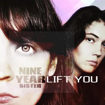 Lift You by Nine Year Sister